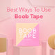 Best Ways to Use Boob Tape